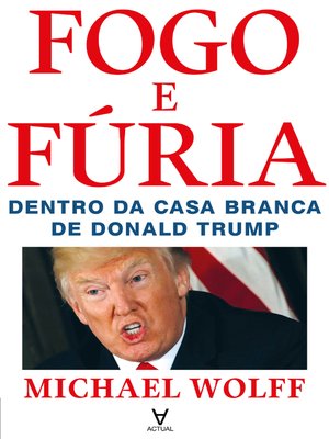 cover image of Fogo e Fúria--Dentro da Casa Branca de Donald Trump